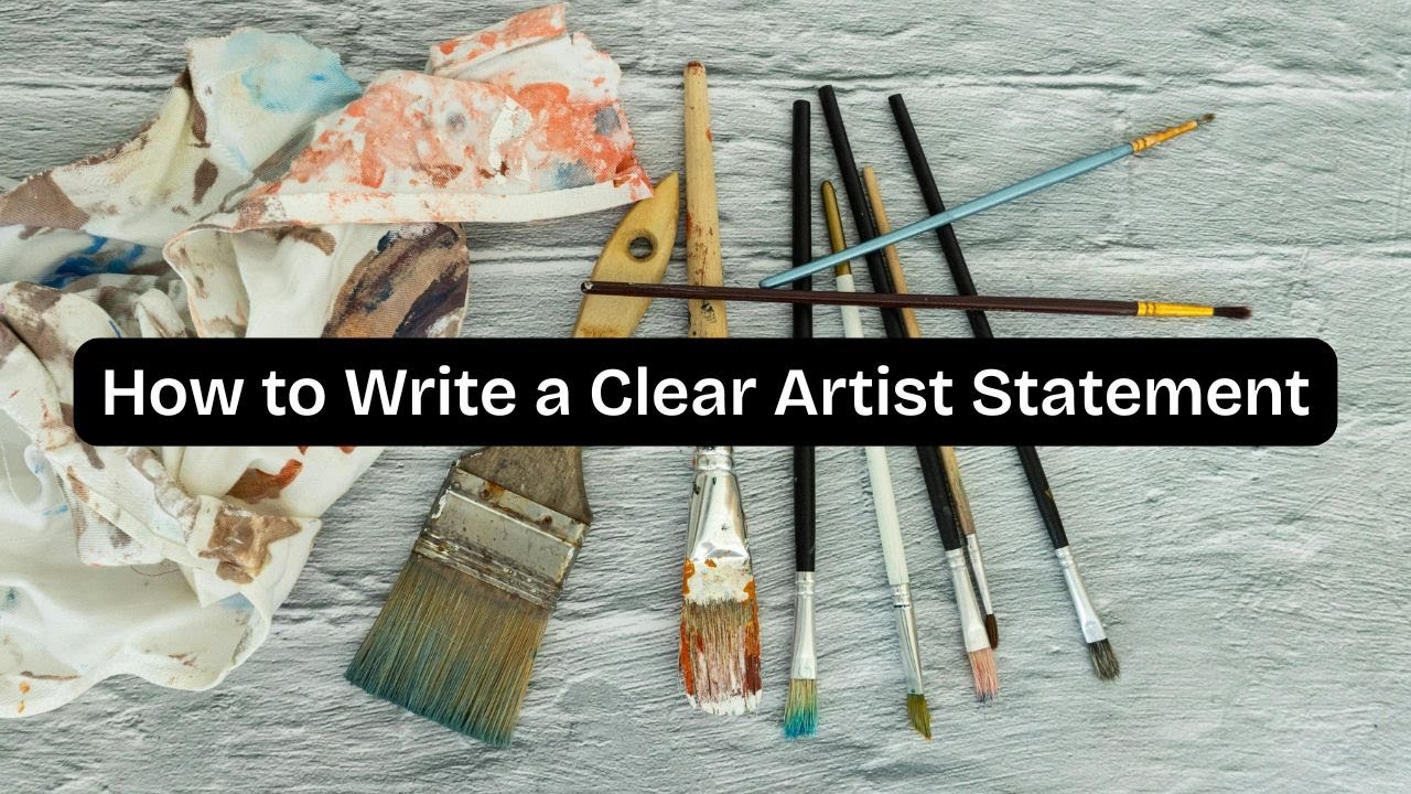 How to Write a Clear Artist Statement