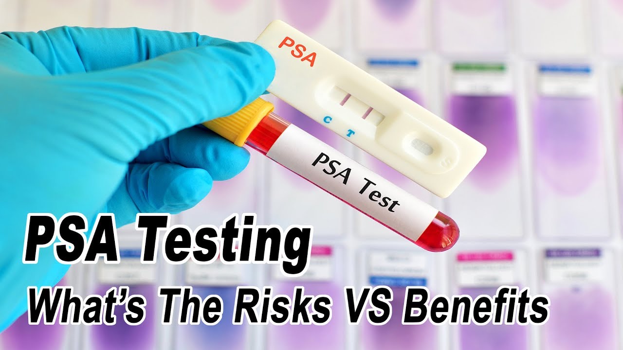 PSA Test For Men. What Does The Evidence Say About The Risk Versus Benefit?