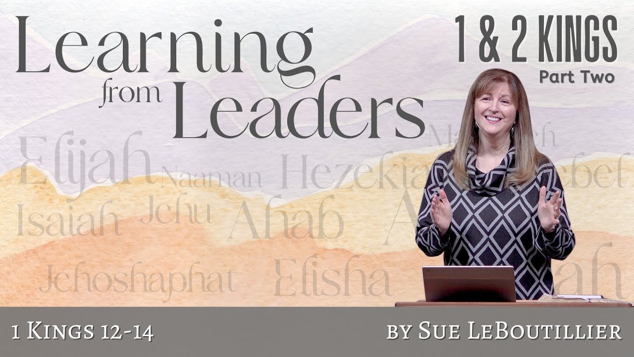 1 Kings 12-14 &bull; Seeking Wise Counsel &bull; Women of the Word