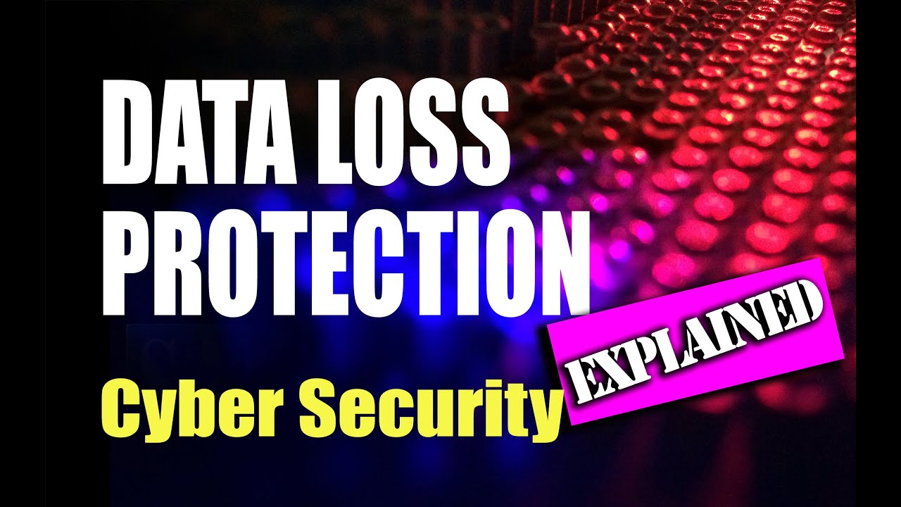 Cyber Security Course For Beginner: Data Loss Protection (DLP)