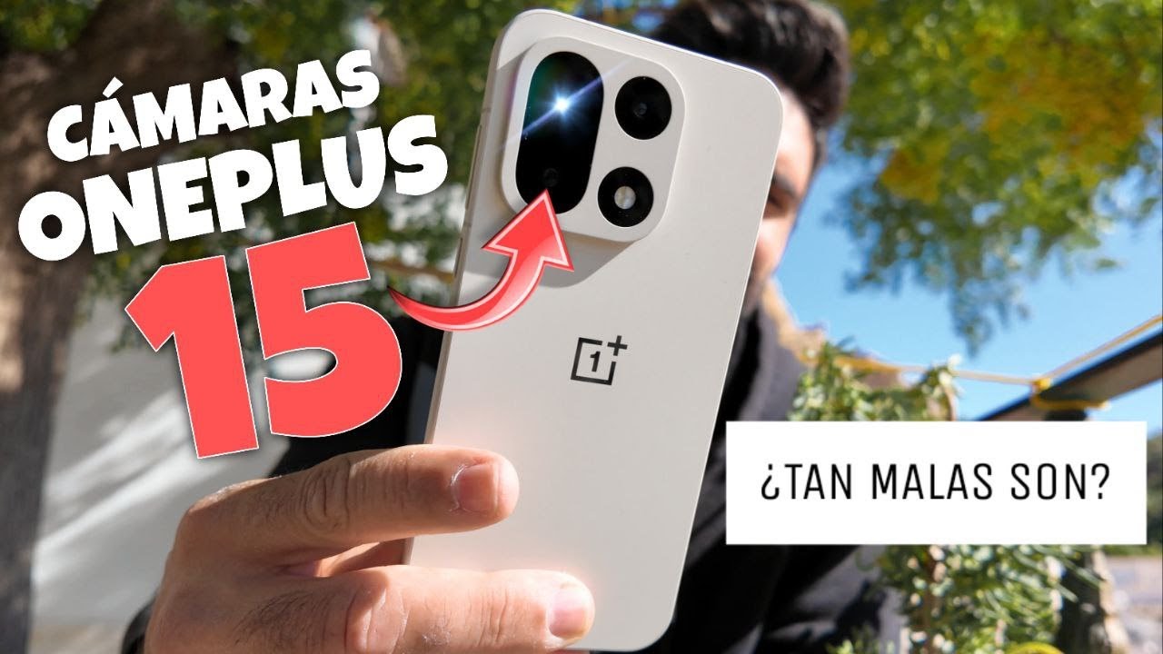 LA REALIDAD de LAS CÁMARAS del ONEPLUS 15! ¡SPOILER! (SON BUENAS)💥🔝