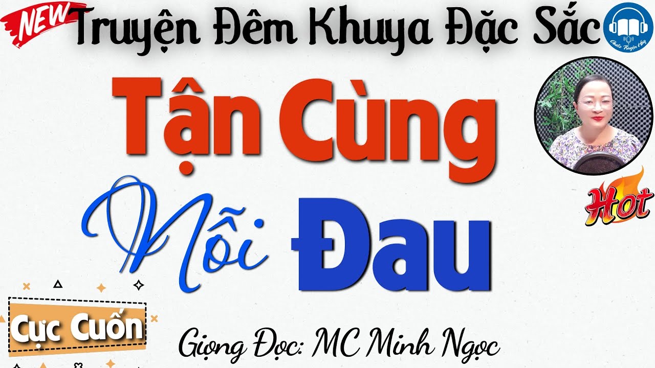 Truyện Hay Đáng Nghe Nhất - Tận Cùng Nỗi Đau Hôn Nhân | Đọc Truyện Đêm Khuya Việt Nam Ngủ Ngon