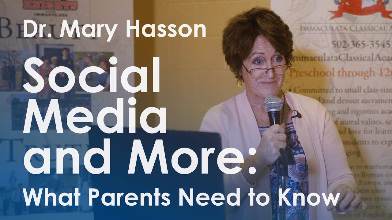 Dr. Mary Hasson | Social Media and More: What Parents Need to Know