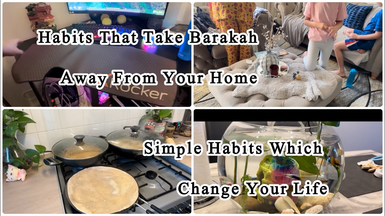 Habits That Take Barakah Away From Your Home |Simple Daily Habits Which Change Your Life