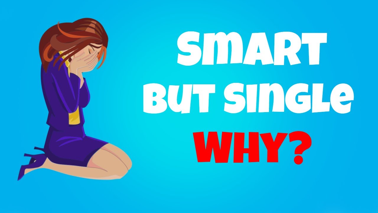 7 Reasons Why Many Intelligent People Don't Find Love