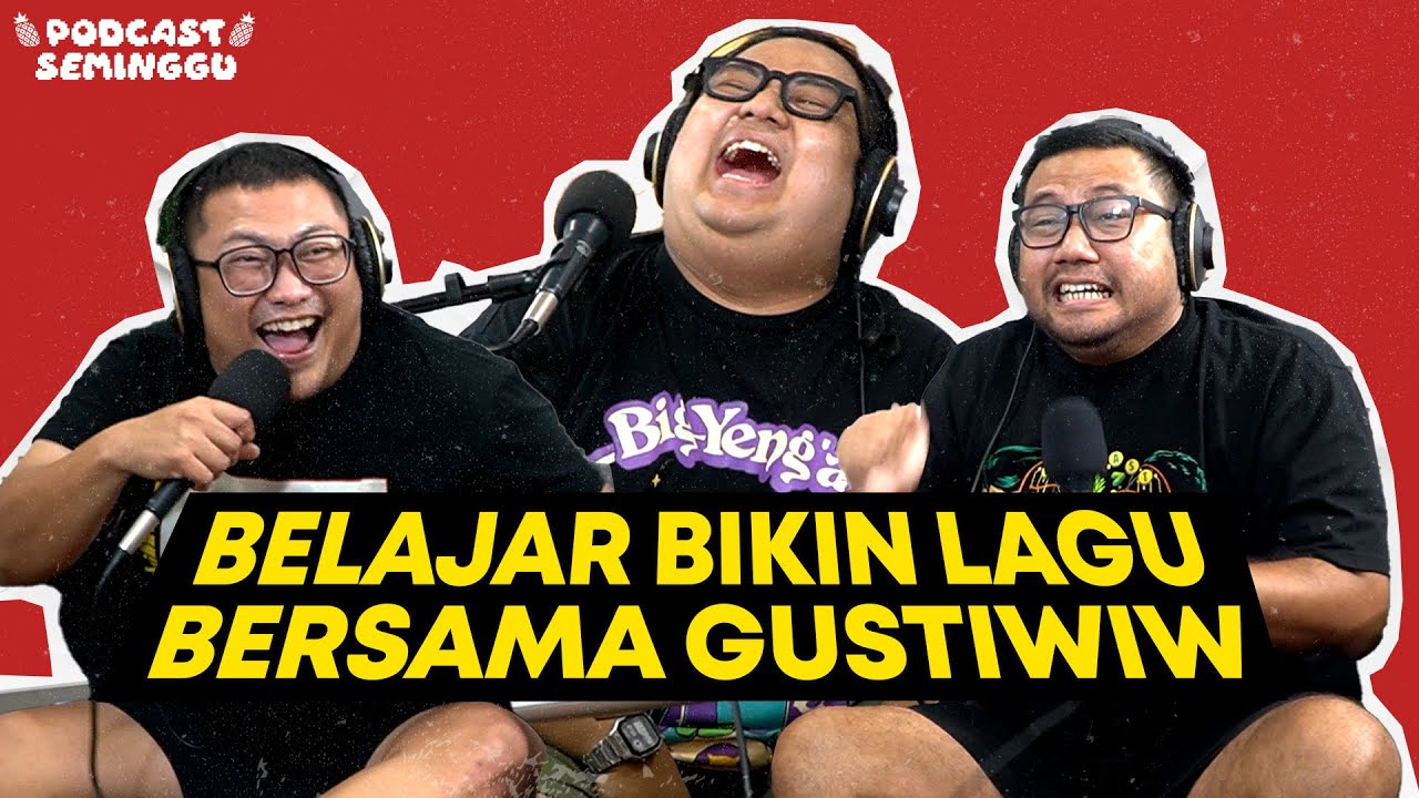 Podcast Seminggu episode Gustiwiw