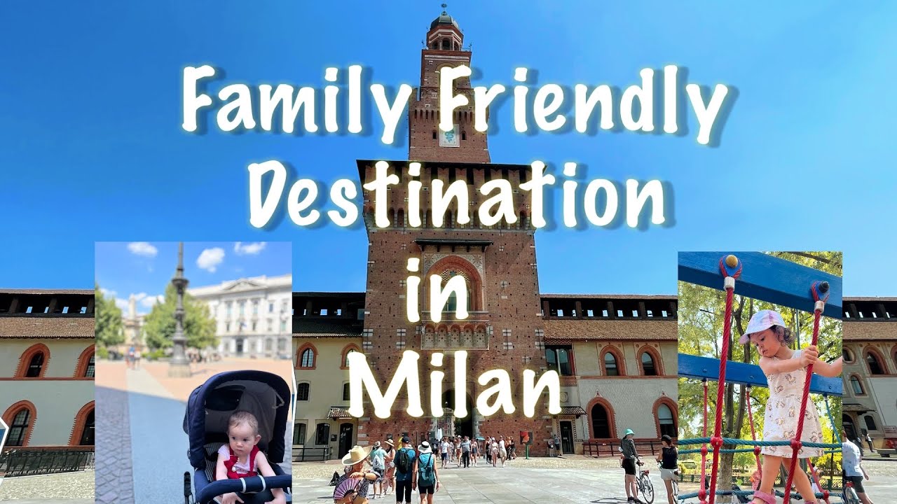 Family Friendly Destination in MILAN, ITALY