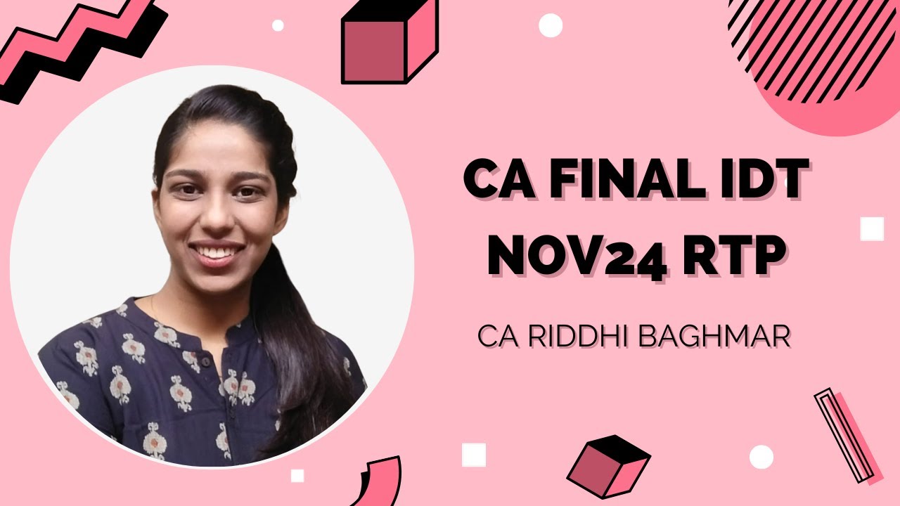 CA FINAL IDT - NOV24 Revision Test Paper - RTP Discussion