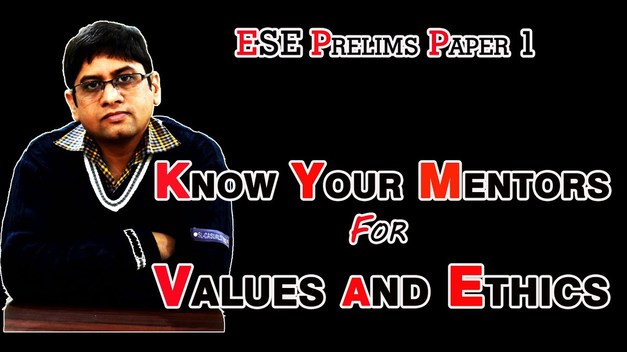 ESE Prelims|| Paper 1 || Know Your Mentors || Values || Ethics
