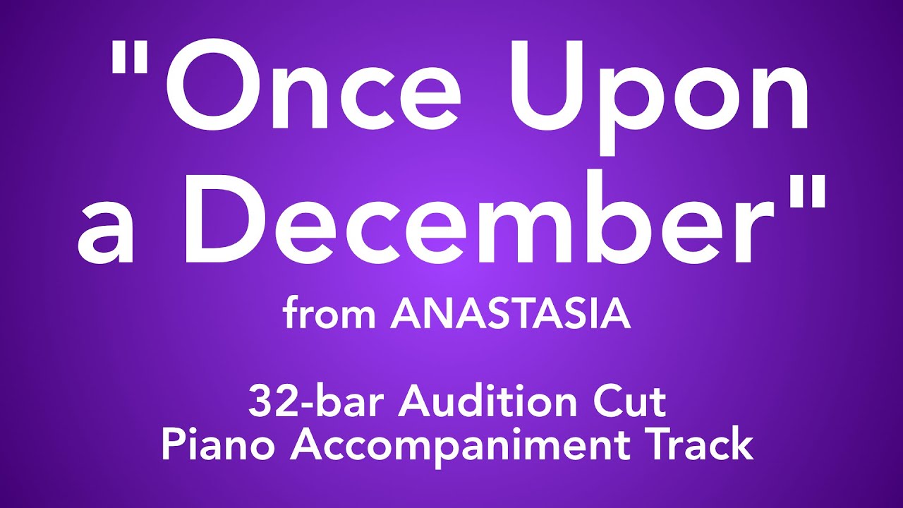 "Once Upon a December" from Anastasia - 32-bar Audition Cut Piano Accompaniment