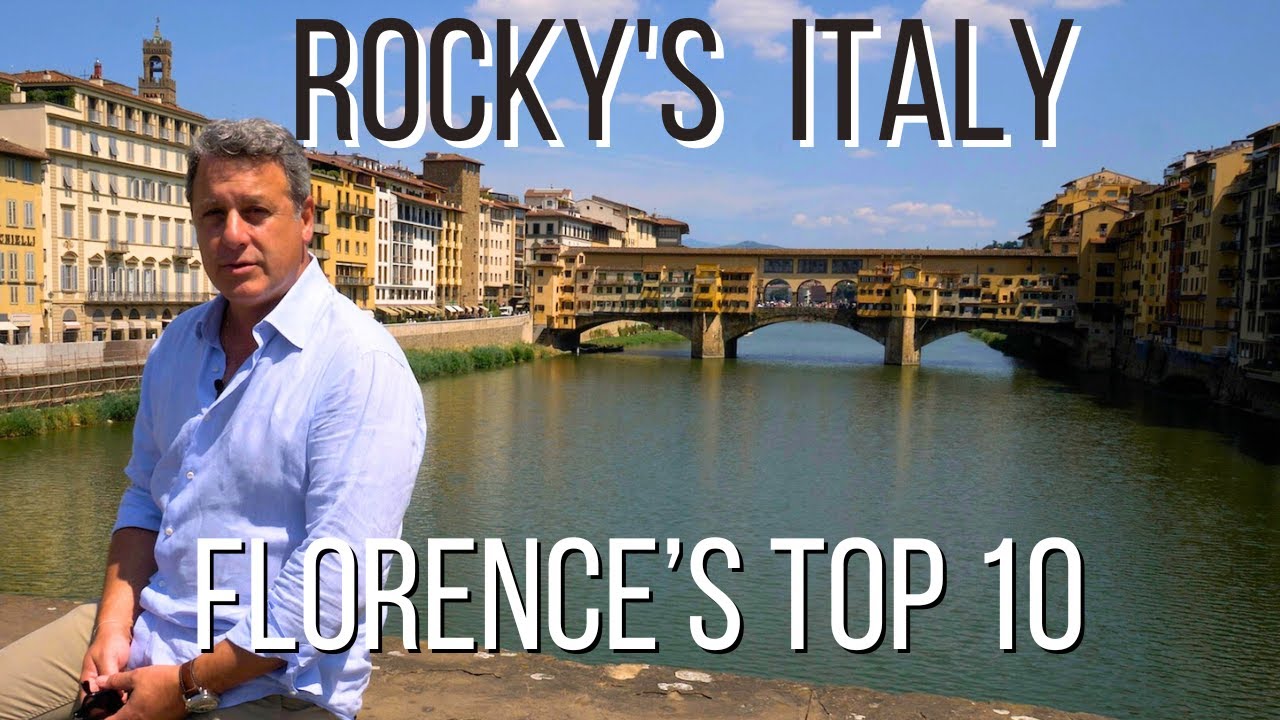 ROCKY'S ITALY: Florence's Top 10