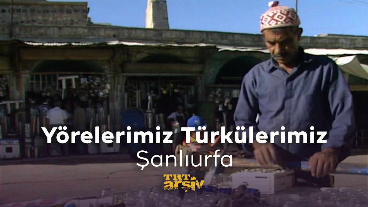Yörelerimiz Türkülerimiz - Şanlıurfa (1990) | TRT Arşiv