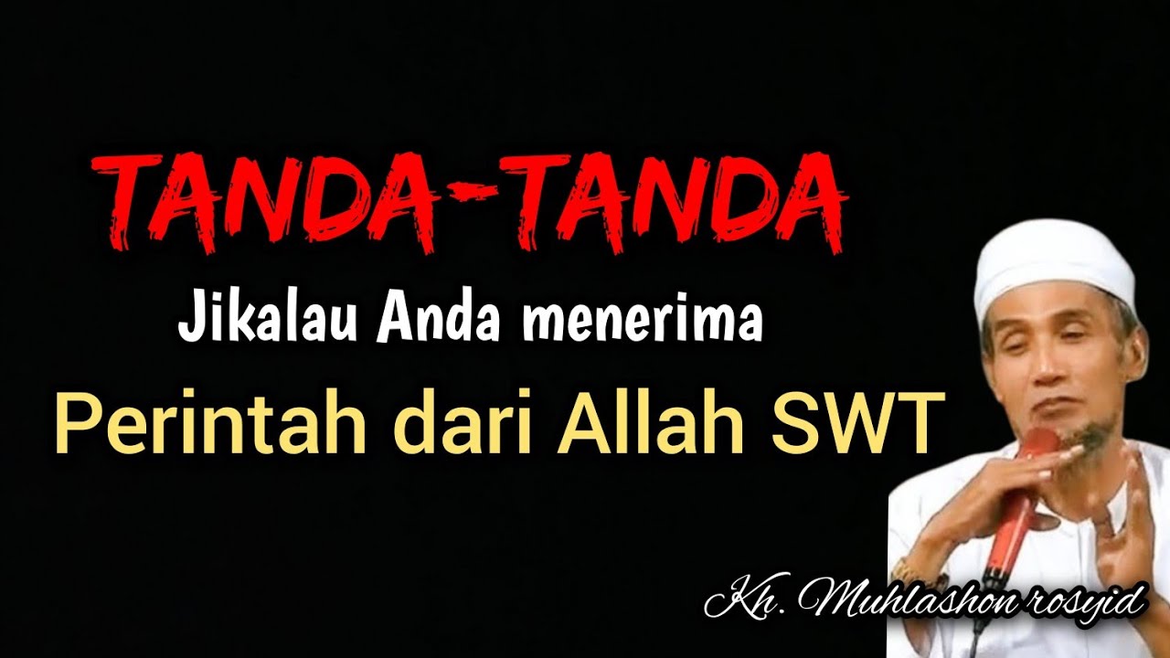 Tanda-tanda jikalau Anda menerima perintah dari Allah SWT. | kh. Muhlashon rosyid