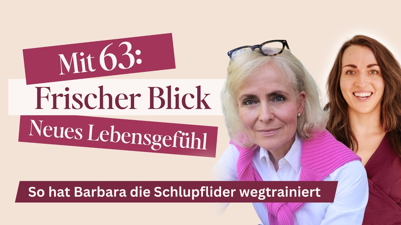 Mit 63 wieder strahlen – wie Barbara ihre Schlupflider loswurde