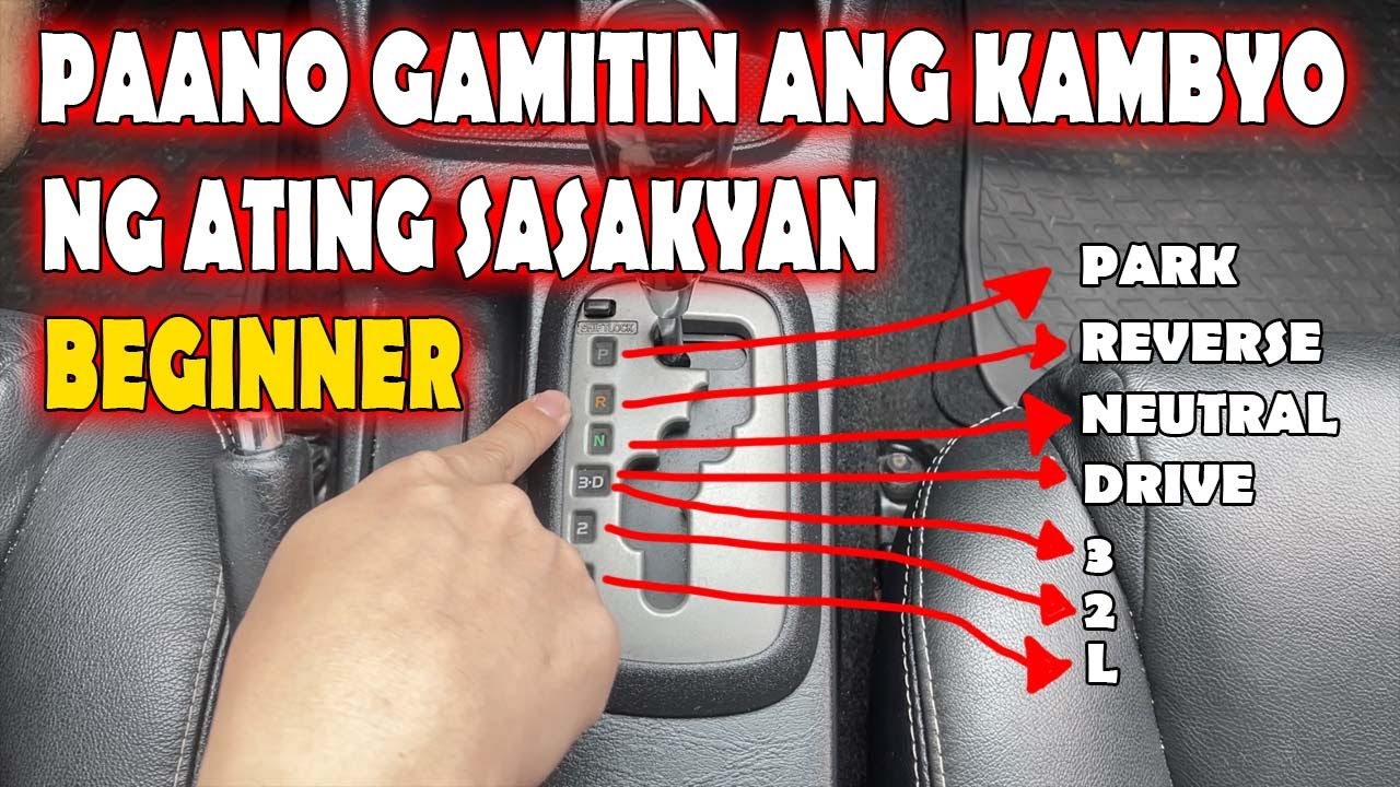 PAANO GAMITIN ANG KAMBYO O GEAR SELECTOR NG AUTOMATIC NA SASAKYAN