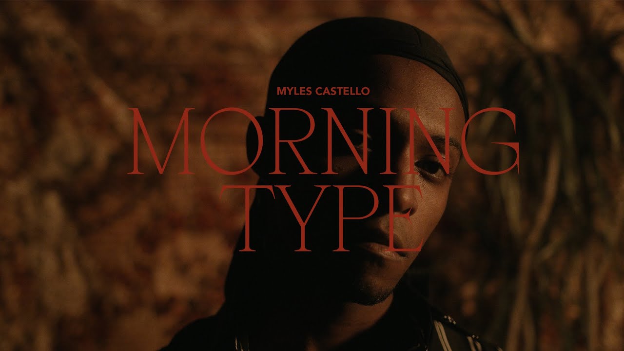 Myles Castello - Morning Type - (Official Music Video)