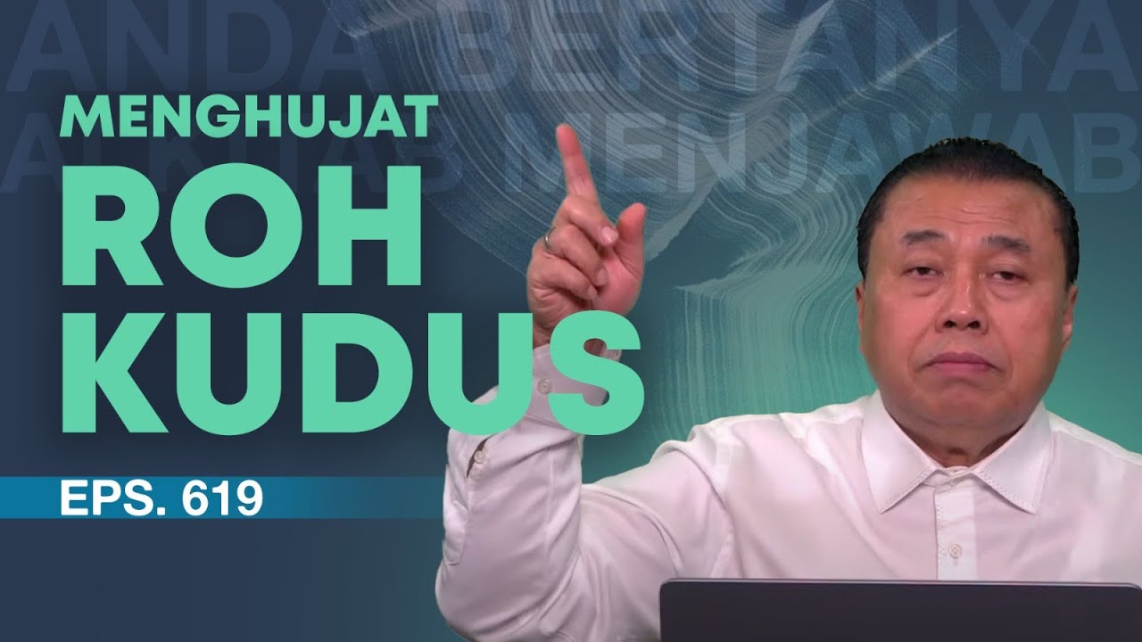 APA ITU MENGHUJAT ROH KUDUS? | ABAM (619) | Pdt. Dr. Erastus Sabdono