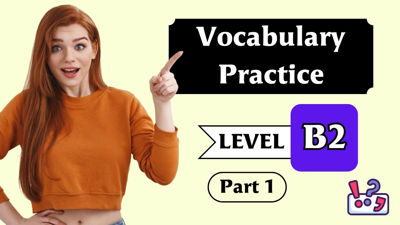 B2 Vocabulary Practice | English Vocabulary | Part 1