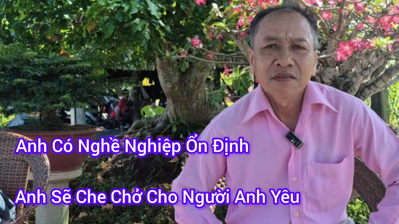 217, Anh Có Nghề Nghiệp Ổn Định, Anh Sẽ Lun Che Chở Em Hết Quảng Đời 