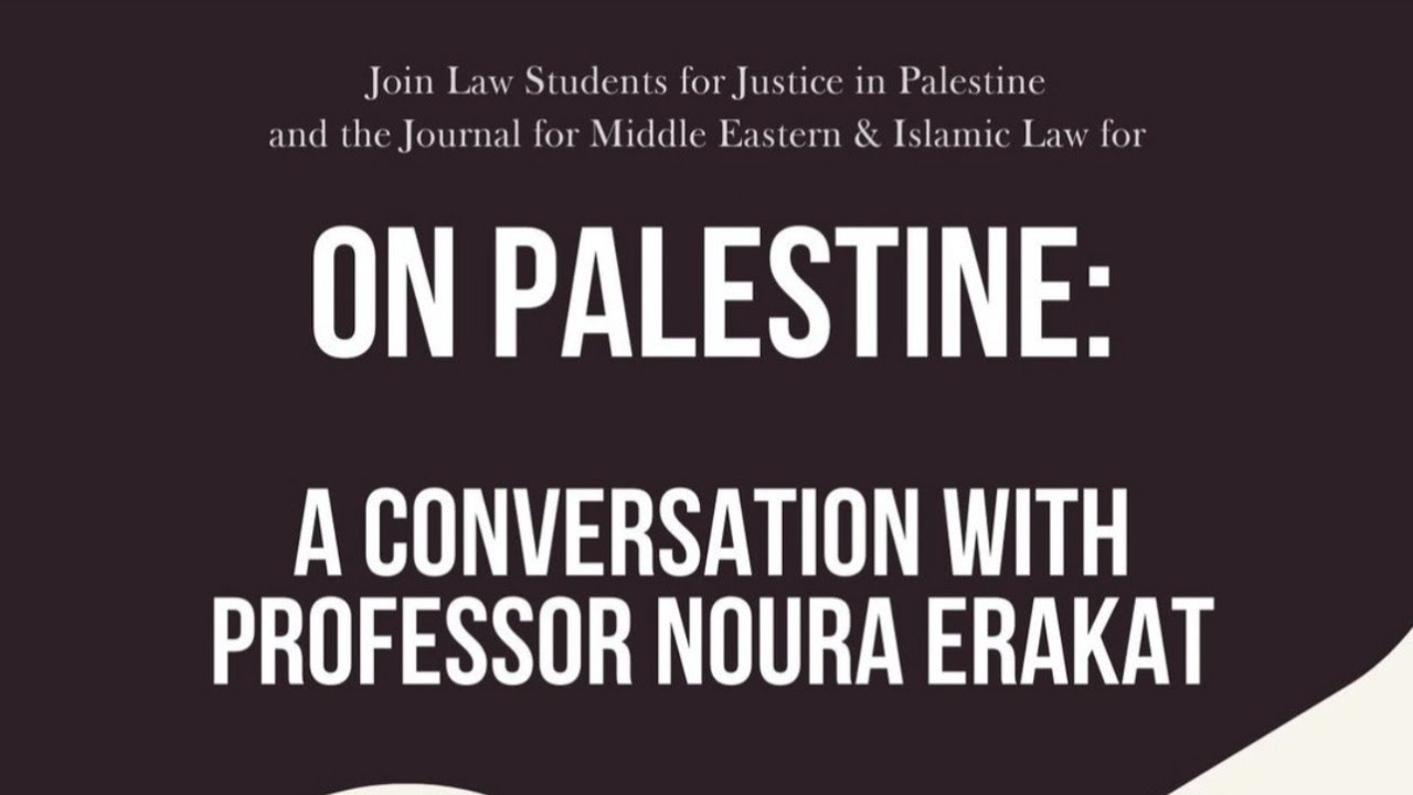 ON PALESTINE: A CONVERSATION WITH PROFESSOR NOURA ERAKAT