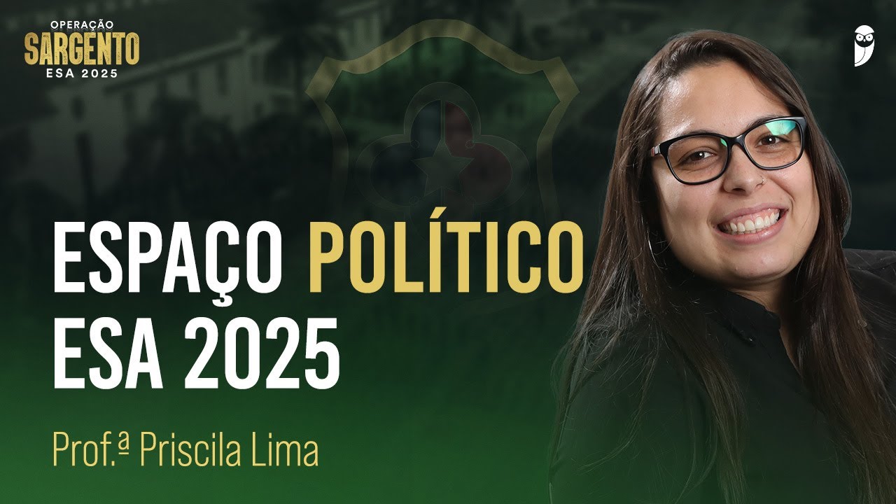 Gabaritando Geografia do Brasil - ESA 2025 - Espaço Político ESA 2025 com a Prof.ª Priscila Lima