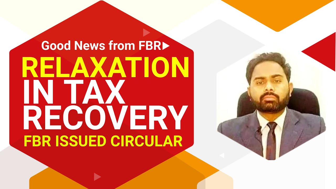 Relaxation in Tax Recoveries by FBR | FBR issued Notification to stop undue recovery till 1st Appeal