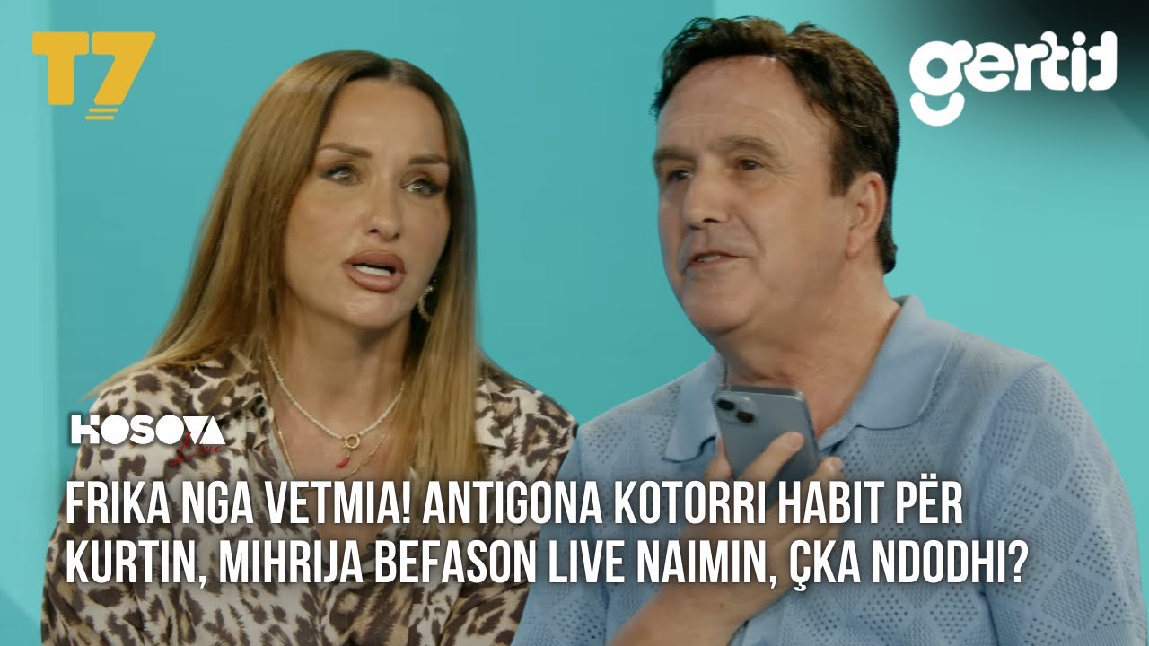 Frika nga VETMIA! Antigona Kotorri habit për Kurtin, Mihrija befason LIVE Naimin, çka ndodhi? | T7