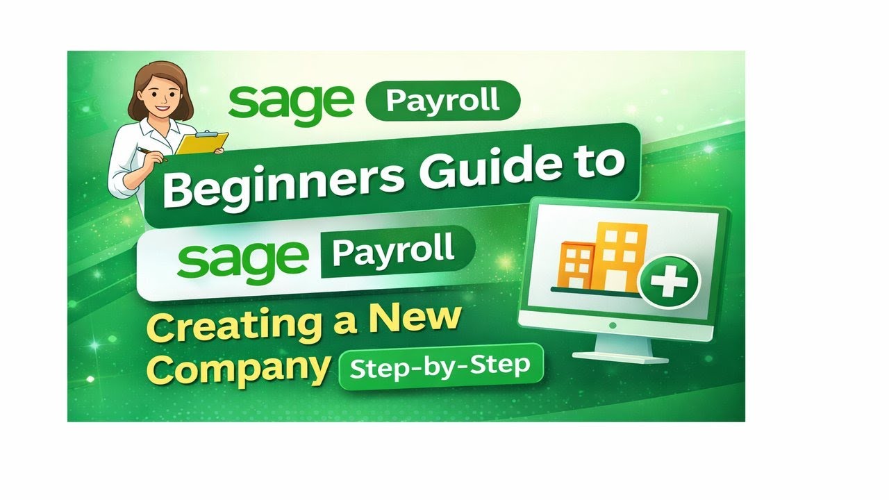 👉 Beginners Guide to Sage Payroll | Creating a New Company Step-by-Step