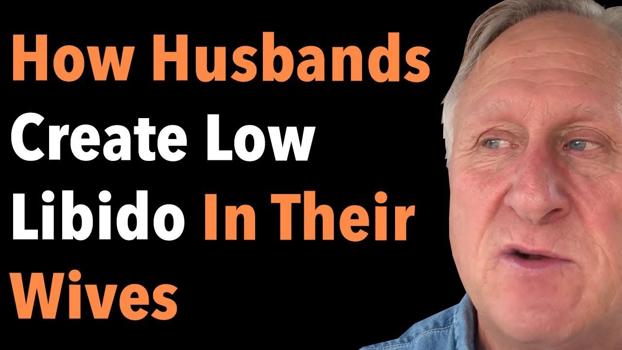 How Husbands Create Low Libido In Their Wives