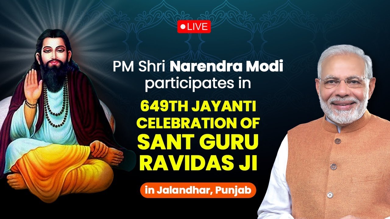 LIVE: PM Modi participates in 649th Jayanti celebration of Sant Guru Ravidas Ji in Jalandhar, Punjab