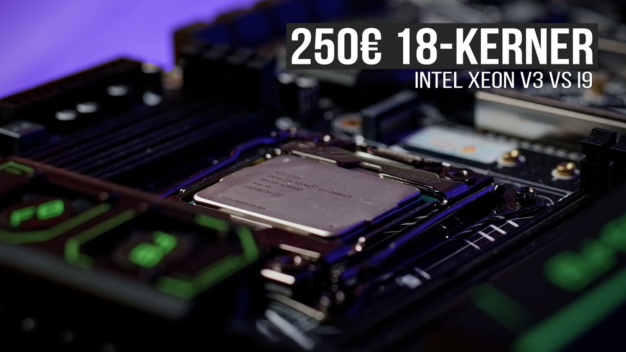 Intel i9 Extreme Edition f&uuml;r 250&euro;? - Xeon 2699 v3 vs i9 7980XE