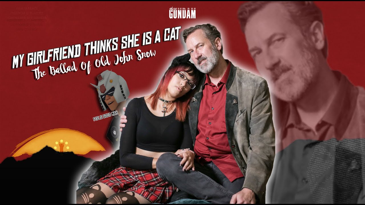 My Girlfriend Thinks She Is A Cat │The Ballad Of Old Jon Snow