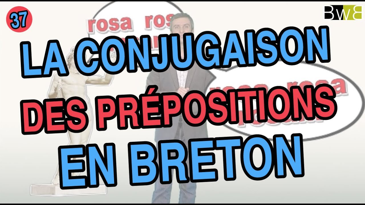 La conjugaison des prépositions en breton (avec, pour, entre...) - Brezhoneg bemdez n°37