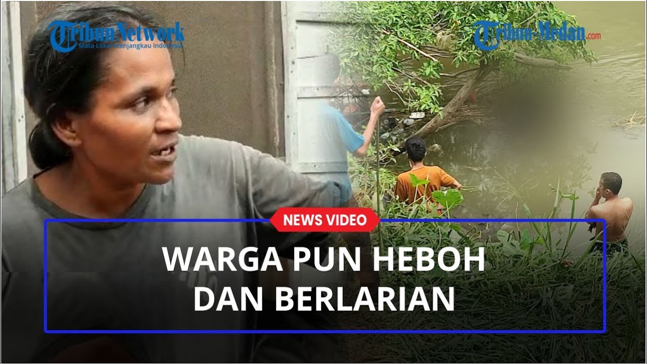 HEBOH, Warga pun Berlarian Temukan Mayat Pria di Aliran Sungai Deli