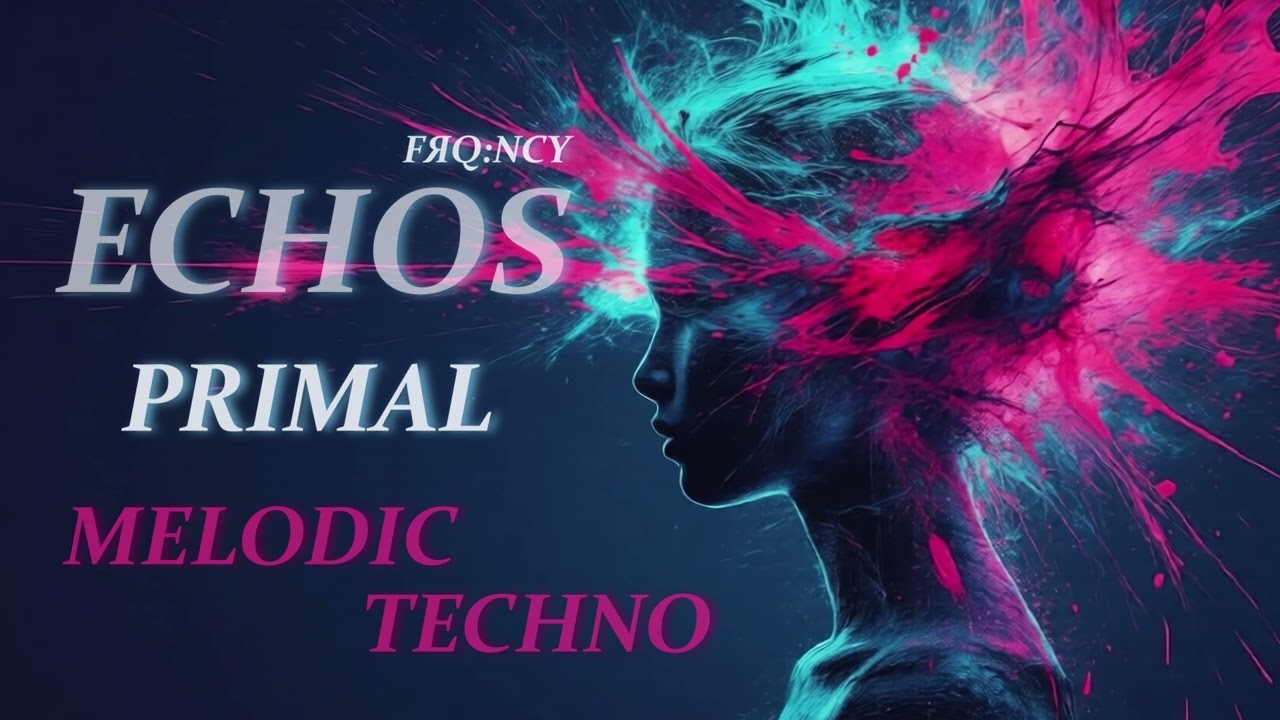 Primal - frq:ncy // Echos Series (Melodic Techno)