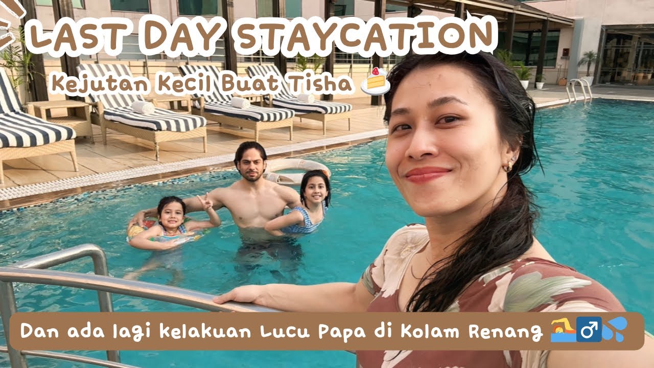 Last Day Staycation! Surprise Buat Tisha & Drama Lucu di Kolam Renang 😂🌊