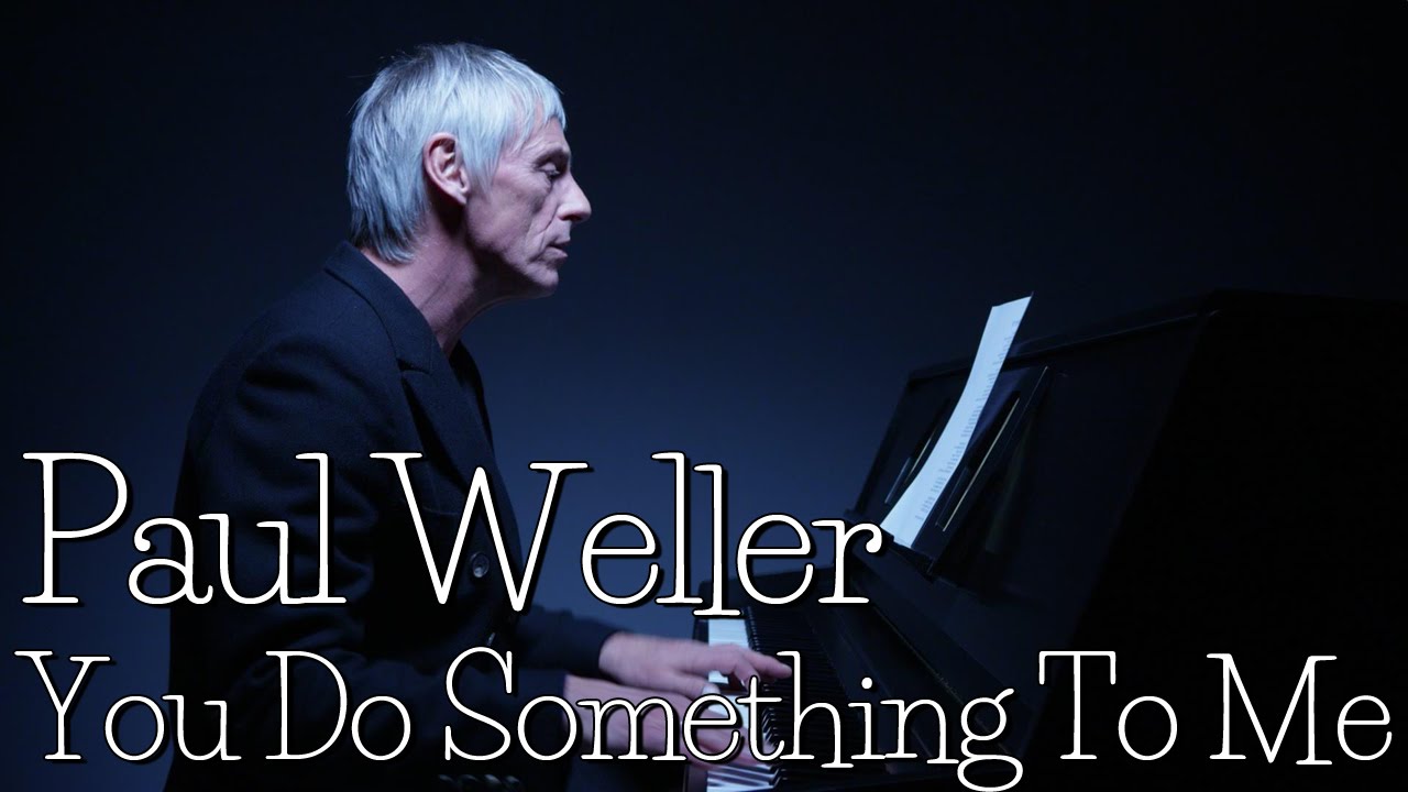 Paul Weller - You do something to me (Srpski prevod)