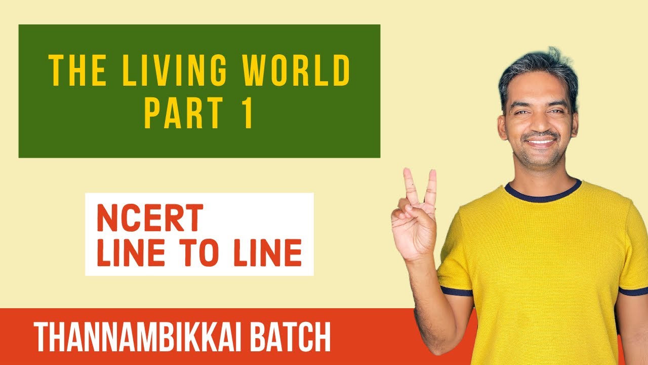 The Living World Part 1 | NCERT Line to line | Thannambikkai Batch