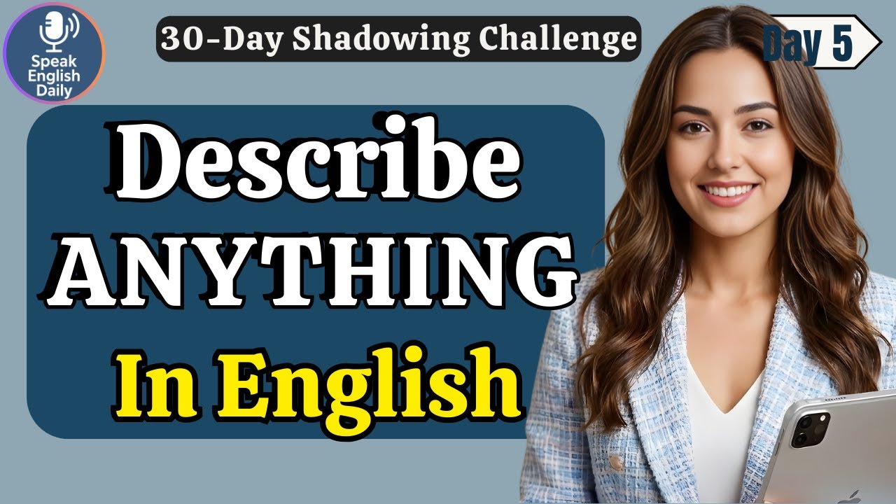 Learn English FAST: Describe Anything in English - Day 5 | Shadowing English Speaking Practice