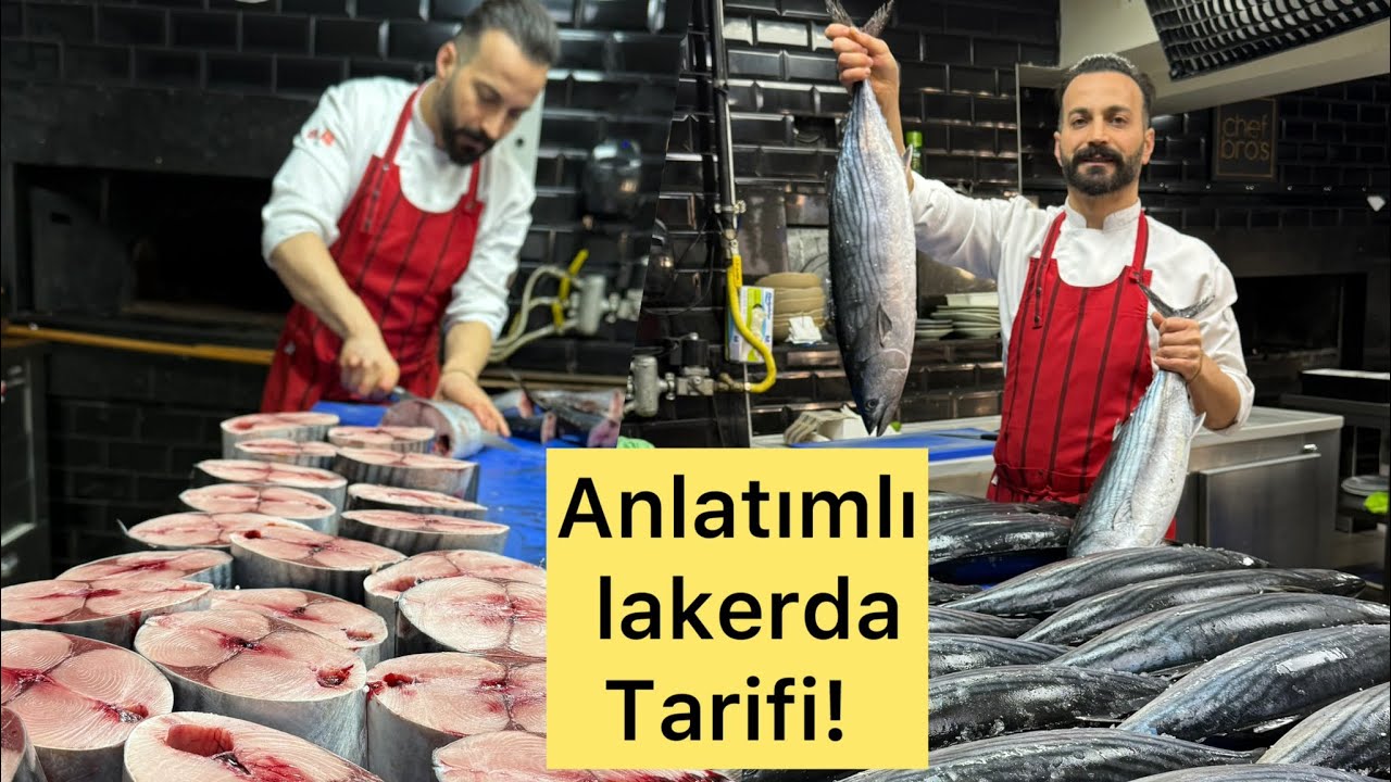 Lakerdanın tarifini ve tarihini anlattım.
