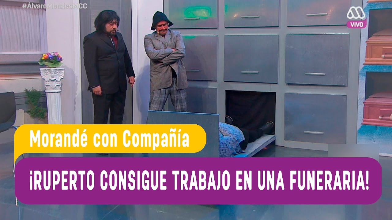 Ruperto consigue trabajo en una funeraria - Morand&eacute; con Compa&ntilde;&iacute;a 2016