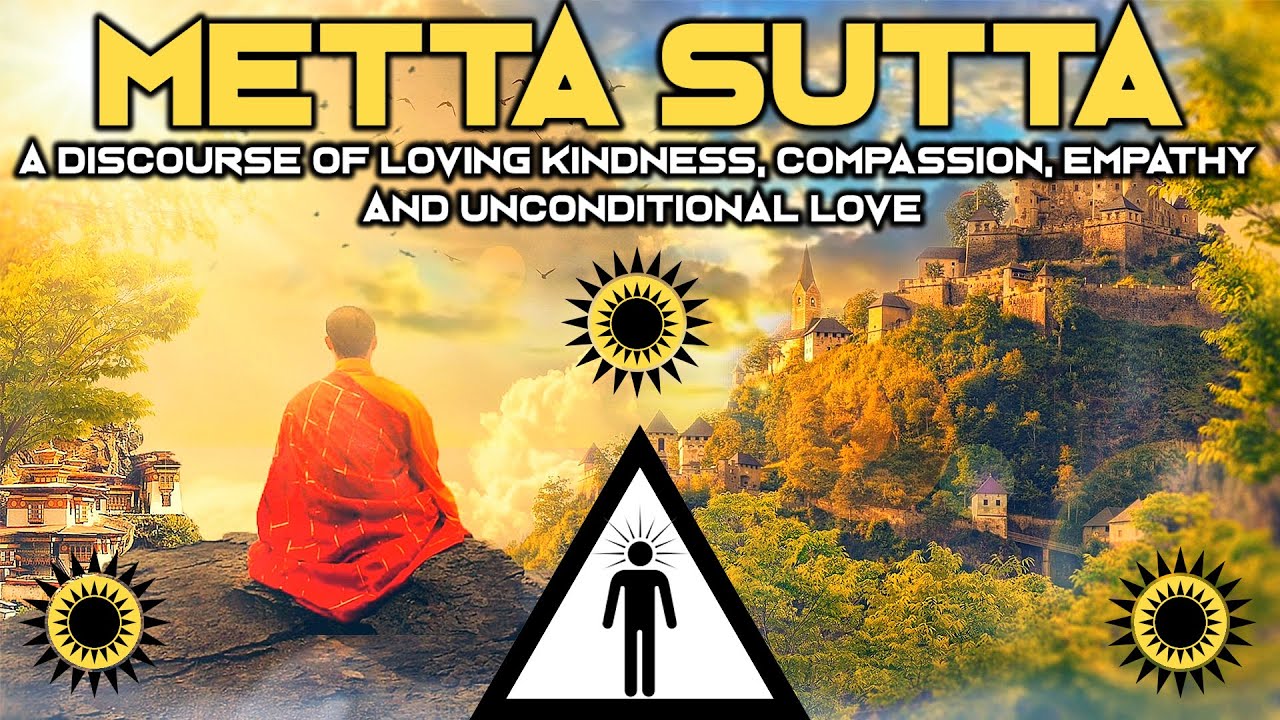 METTA SUTTA. A DISCOURSE OF LOVING KINDNESS. HISTORY AND KARANIYA METTA SUTTA IN PALI. AFFIRMATIONS!