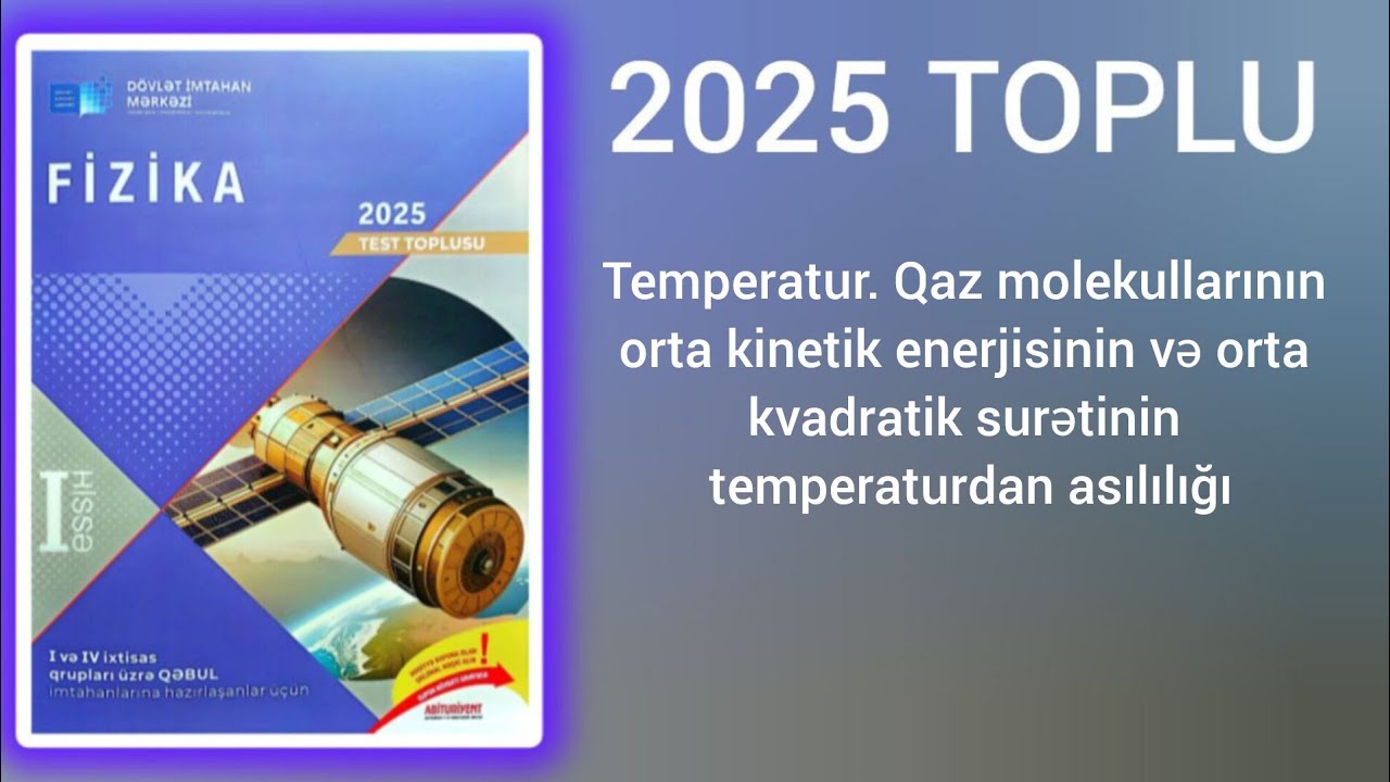 Temperatur.Qaz molekullarının orta kinetik enerjisi və orta kvadratik sürəti.(DİM-2025 test toplusu)