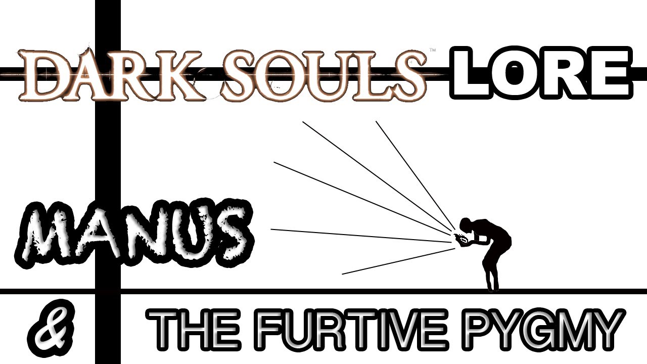 Dark Lords: Dark Souls Lore — Манус и скрытный пигмей