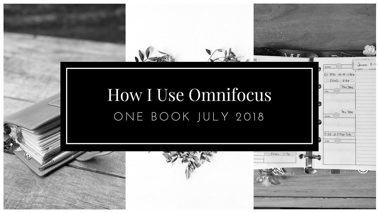 How I Use Omnifocus | One Book July 2018
