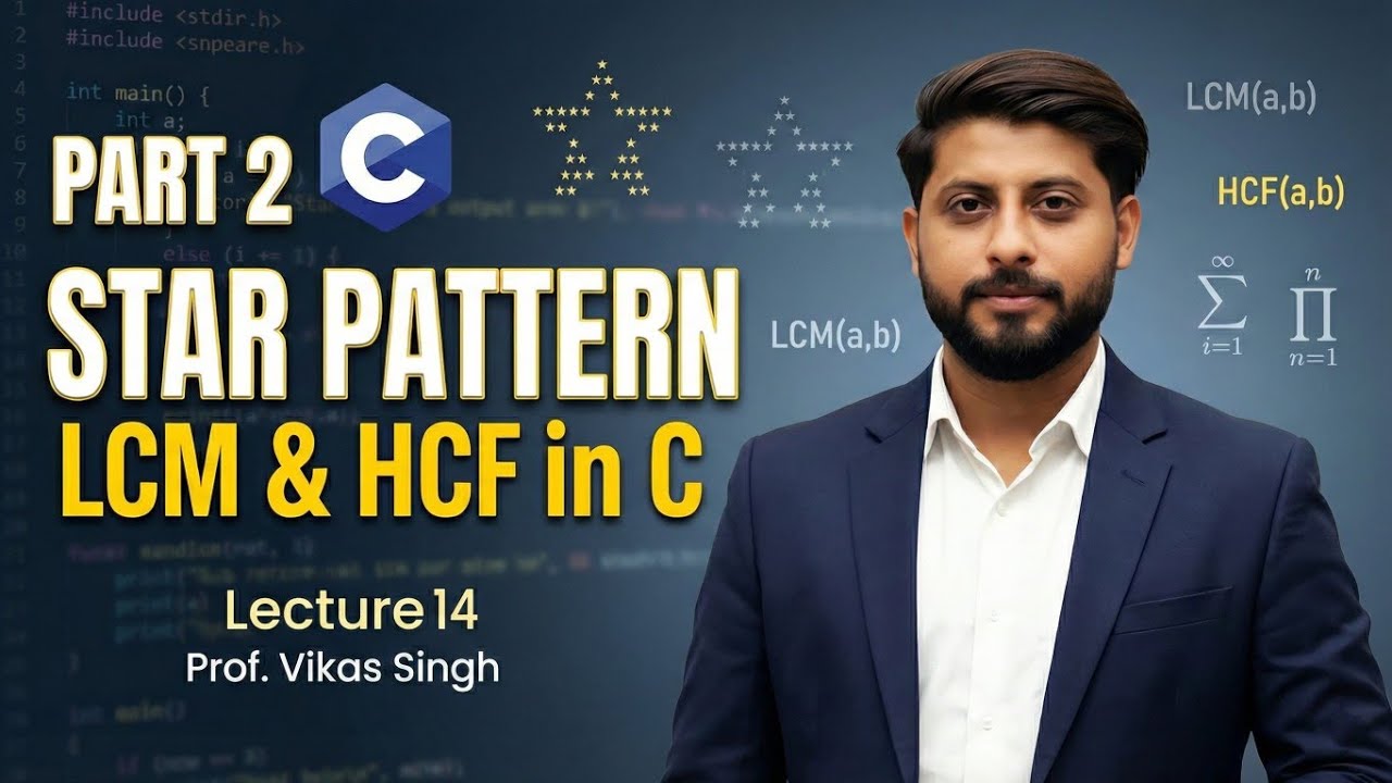 Lecture 14 | Star Pattern Part-2 | LCM | HCF in C Program | Vikas Singh