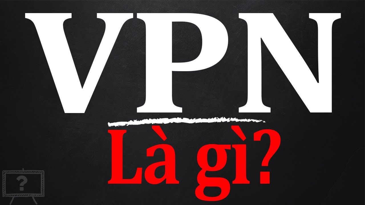 VPN LÀ GÌ? MẠNG ẢO LÀ GÌ? VPN DÙNG ĐỂ LÀM GÌ? ƯU ĐIỂM CỦA VPN? | GIẢI THÍCH HỘ