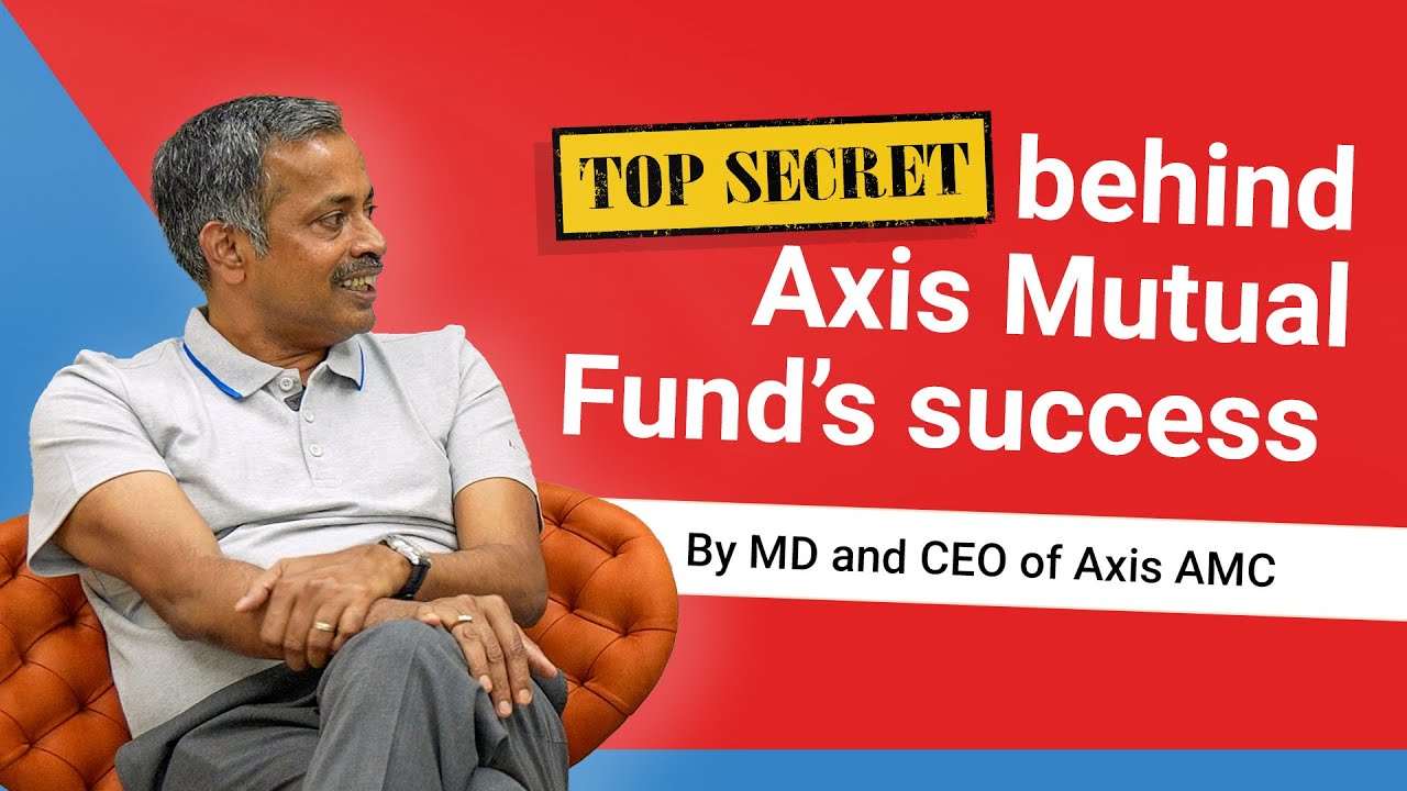 Inside Axis Mutual Funds: MD & CEO shares winning investment strategies for top performing funds