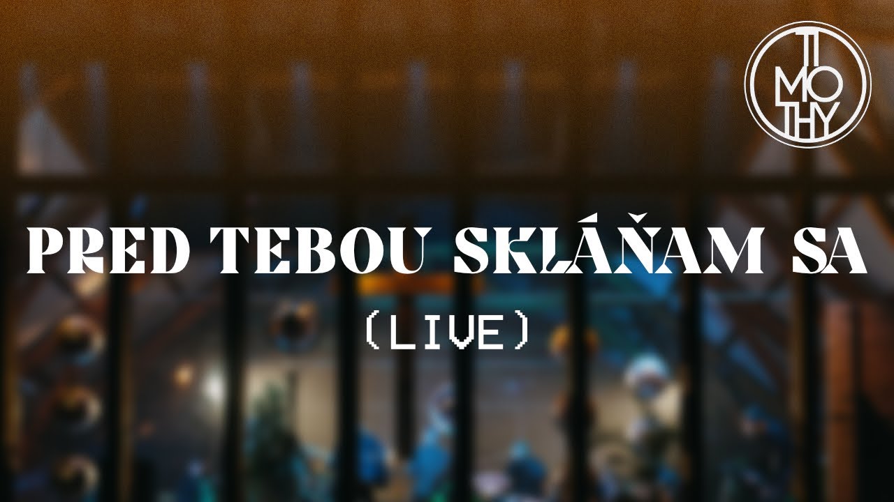 Timothy | PRED TEBOU SKLÁŇAM SA + HRIECHY ZBIELENÉ MÁM (live worship)