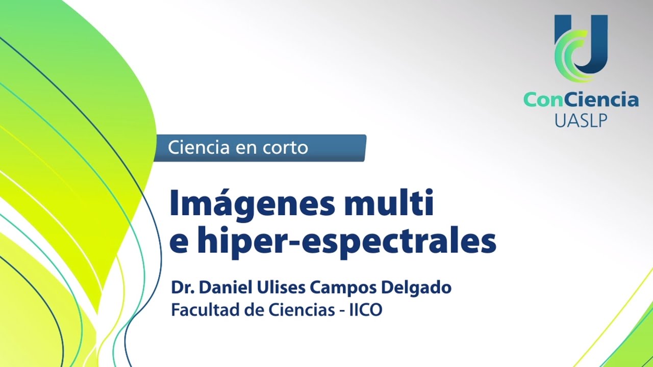 Ciencia en corto: Im&aacute;genes multi e hiper-espectrales